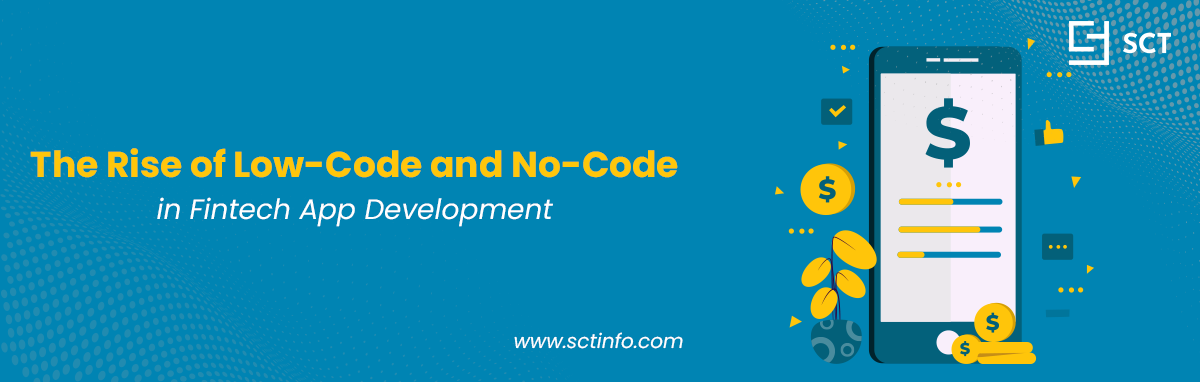 The Rise of Low-Code and No-Code in Fintech App Development