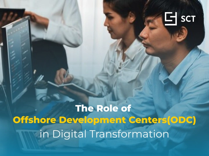 The Role of Offshore Development Centers(ODC) in Digital Transformation