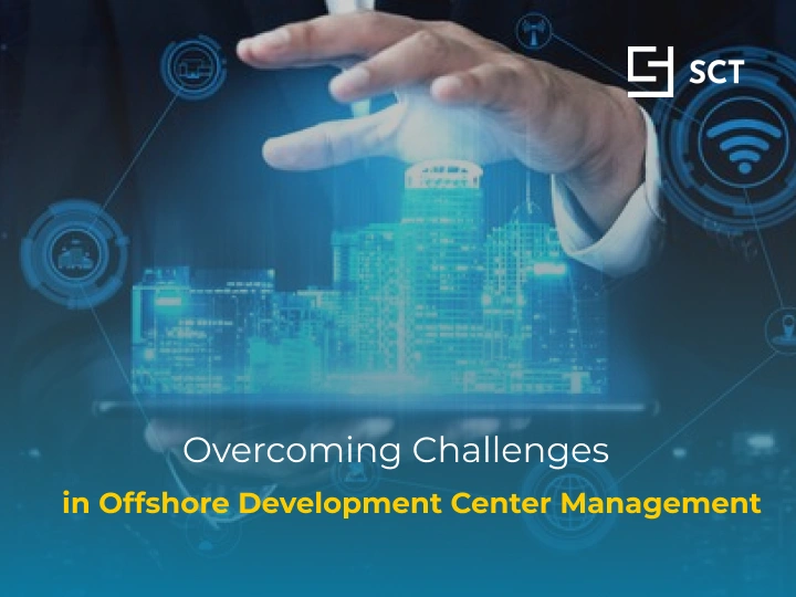 Overcoming Challenges in Offshore Development Center Management