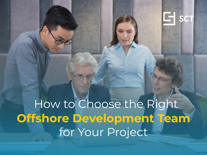 How to Choose the Right Offshore Development Team for Your Project